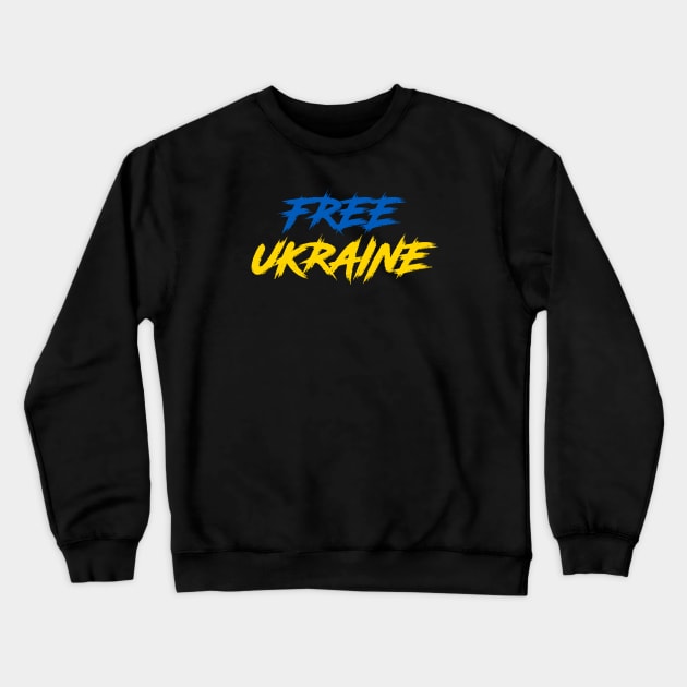 FREE UKRAINE PROTEST PUTIN PROTEST RUSSIAN INVASION Crewneck Sweatshirt by ProgressiveMOB